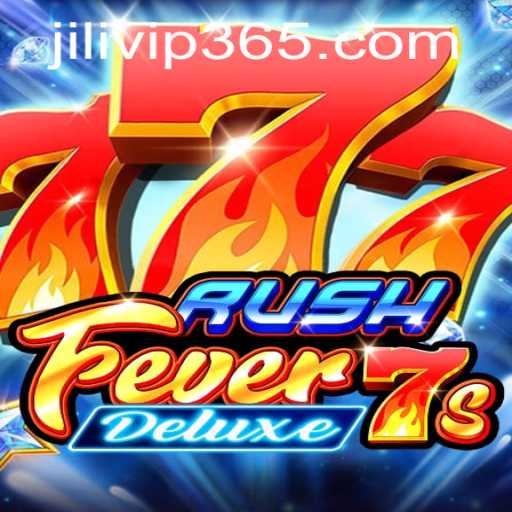 Exploring RushFever7sDeluxe: A Thrilling Casino Adventure with JILIVIP