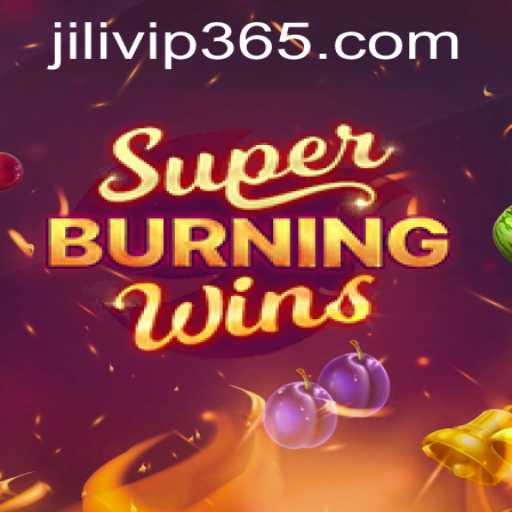 Experience the Thrills of SuperBurningWins with JILIVIP